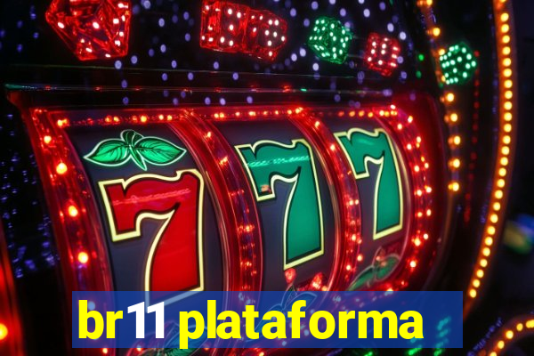 br11 plataforma